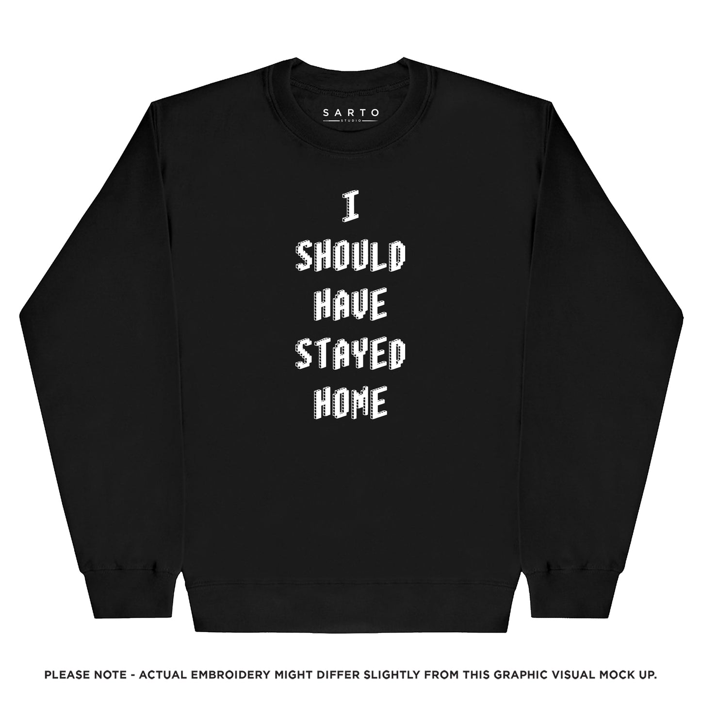 I should have stayed home Sweatshirt