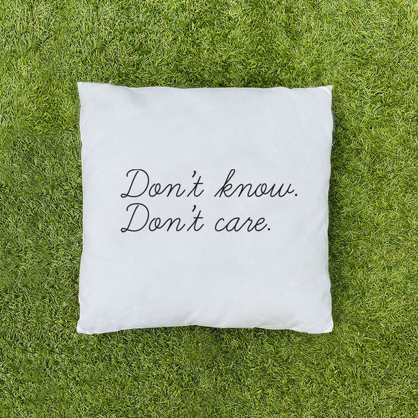 Don't Know Don't Care Cushion