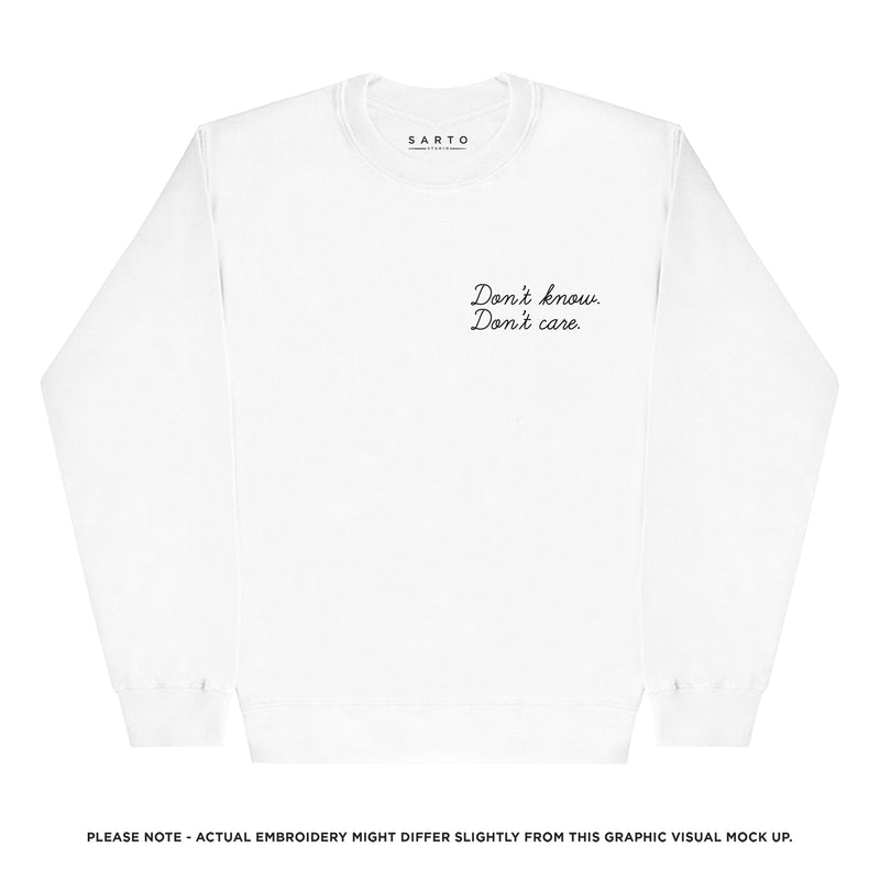 Don't know don't care sweatshirt
