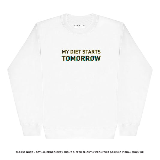 Diet starts tomorrow sweatshirt