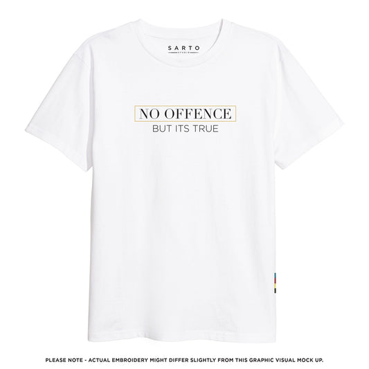 No Offence But Its True Tshirt