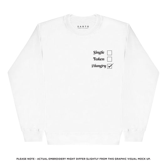 Single taken hungry sweatshirt