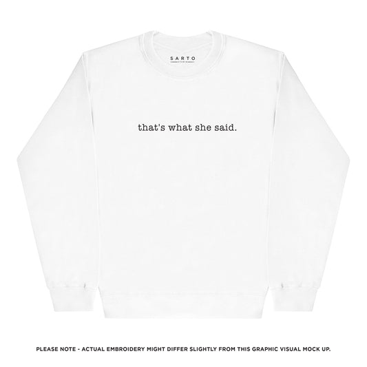 That's what she said sweatshirt